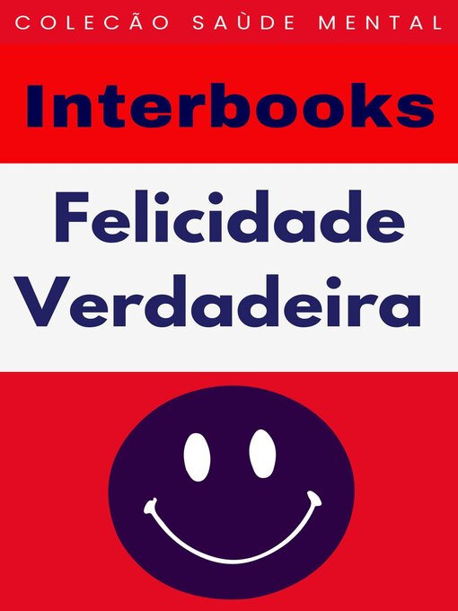 Title details for Felicidade Verdadeira by Interbooks - Available